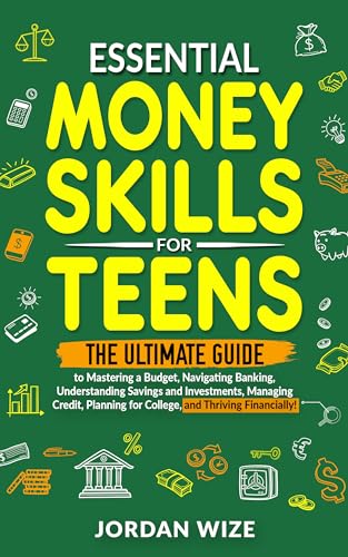 Essential Money Skills For Teens And Essential Life Skills For Teens Essential Money Skills For Teens And Essential Life Skills For Teens