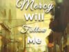 Mercy Will Follow Me: Free Christian Fiction eBook