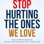 How To Stop Hurting The Ones We Love: A Free Young Adult eBook