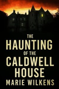 The Haunting of the Caldwell House